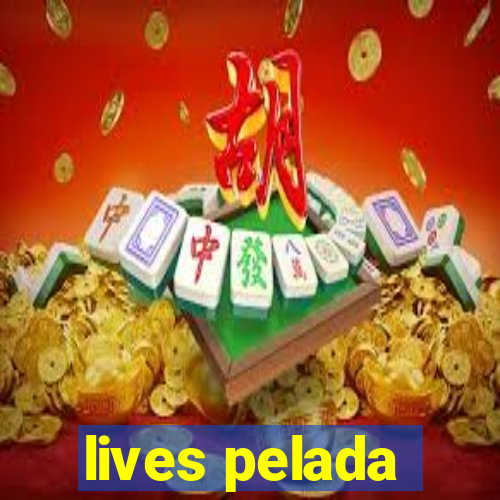 lives pelada